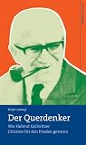 Produkt-Bild: Der Querdenker: Wie Helmut Gollwitzer Christen f&uuml;r den Frieden gewann
