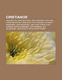Cristianos: John Milton, Dave Mustaine, Rick Wakeman, Faith Hill, Christina Milian, Francisco Tito Yupanqui, Ricardo Montaner, Josh McDowell (Spanish Edition)