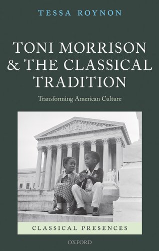 Toni Morrison and the Classical Tradition: Transforming American Culture (Classical Presences)