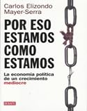 Por eso estamos como estamos / For That Reason We Are As We Are (Spanish Edition)