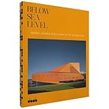 BELOW SEA LEVEL: modern architecture & design in the netherlands (English, Dutch and German Edition)
