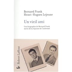 Un vieil ami : Une biographie de Bernard Frank suivie de la r�ponse de l'int�ress�