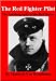 The Red Fighter Pilot - The Autobiography of the Red Baron [Illustrated]