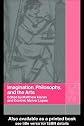 Imagination, Philosophy and the Arts
