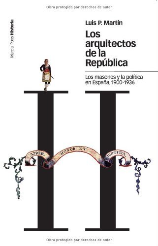 Los arquitectos de la República: Los masones y la política en España, 1900-1936 (Estudios) (Spanish Edition)
