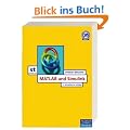 MATLAB und Simulink: Grundlegende Einf�hrung f�r Studenten und Ingenieure in der Praxis