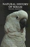 Natural history of Seram : Maluku, Indonesia
