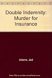 Double indemnity : murder for insurance
