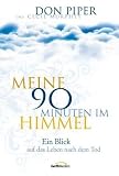 Produkt-Bild: Meine 90 Minuten im Himmel: Ein Blick auf das Leben nach dem Tod