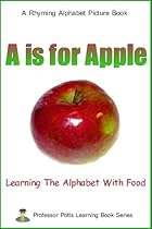 Alphabet Book: A is for Apple (Professor Potts Learning Book Series 1)