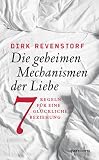 Die geheimen Mechanismen der Liebe: Sieben Regeln f&uuml;r eine gl&uuml;ckliche Beziehung - Dirk Revenstorf
