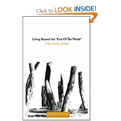 Living Beyond The "End Of The World": A Spirituality of Hope