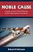 Book Noble Cause: A suspense novel set in the Cold War about the B-47 bomber and the men who flew her