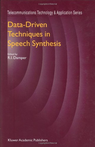 Data-Driven Techniques in Speech Synthesis (Telecommunications Technology & Applications Series)