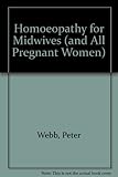 Homoeopathy for midwives (& pregnant women)