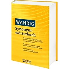 Wahrig Synonymw�rterbuch: Das zuverl�ssige Nachschlagewerk f�r den treffenden Ausdruck und f�r variationsreiche Texte