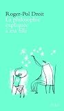 La Philosophie expliqu�e � ma fille