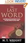The Last Word: Scripture and the Authority of God--Getting Beyond the Bible Wars