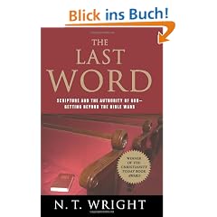 The Last Word: Scripture and the Authority of God--Getting Beyond the Bible Wars