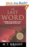 The Last Word: Scripture and the Authority of God--Getting Beyond the Bible Wars