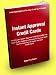 Instant Approval Credit Cards; Find the Best Instant Approval Credit Card With This Guide To The Application Process So You Can Learn The Pros And Cons Of Instant Approval Credit Cards