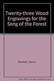 Twenty-three wood-engravings for The song of the forest by Colin Mackay