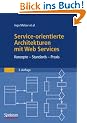 Service-orientierte Architekturen mit Web Services: Konzepte - Standards - Praxis