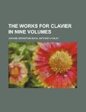 The Works for Clavier in Nine Volumes