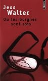 Où les borgnes sont rois par Jess Walter Où les borgnes sont rois par Walter