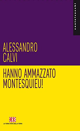 Hanno ammazzato Montesquieu! (RX Castelvecchi) (Italian Edition)