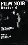Film Noir Reader 4: The Crucial Films and Themes: Bk. 4 (Film Noir Reader)