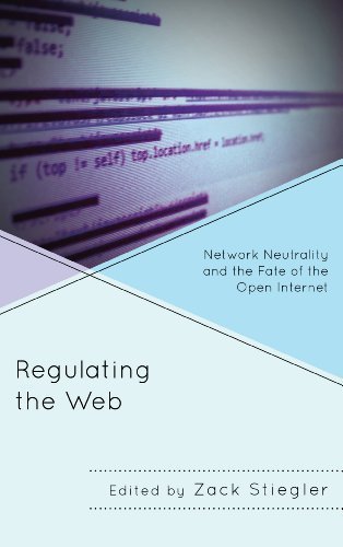 Regulating the Web: Network Neutrality and the Fate of the Open Internet (2012-12-14)