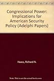 Congressional power : implications for American security policy