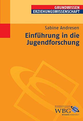 Einführung in die Jugendforschung (Grundwissen Erziehungswissenschft) (German Edition)