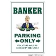Banker ~novelty Sign Parking Signs Money Loan Bank Gift