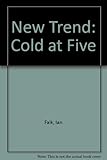 Cold at five