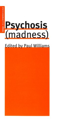 Psychosis (Madness) (The Psychoanalytic Ideas Series)