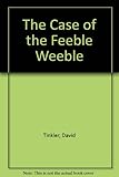 The case of the feeble weeble