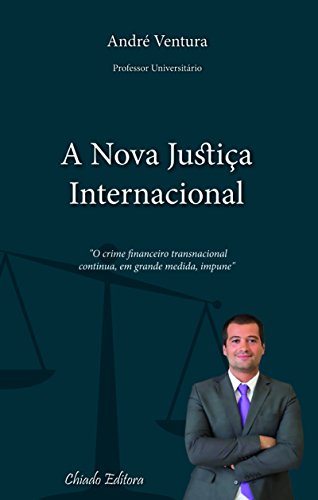 A nova Justiça Internacional (Portuguese Edition)