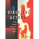Directing Actors: Creating Memorable Performances for Film and Television