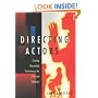 Directing Actors: Creating Memorable Performances for Film & Television