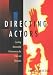  : Directing Actors: Creating Memorable Performances for Film & Television