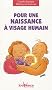 Pour une naissance � visage humain
