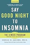 Say Good Night to Insomnia: The Six-Week, Drug-Free Program Developed At Harvard Medical School