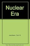 The nuclear era : its history : its implications