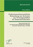 Produkt-Bild: Einkommensteuerrechtliche Behandlung von Verlusten aus Termingesch&auml;ften bei Gewerbetreibenden: Besonderheiten der verlustverrechnungsbeschr&auml;nkenden Vorschrift des &sect; 15 Abs. IV EStG