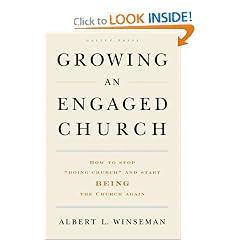 Growing an Engaged Church: How to Stop "Doing Church" and Start Being the Church  Again