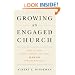 Growing an Engaged Church: How to Stop "Doing Church" and Start Being the Church  Again