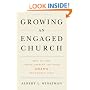 Growing an Engaged Church: How to Stop "Doing Church" and Start Being the Church  Again