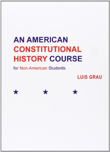 An American Constitutional History Course for Non-American Students (Spanish Edition)